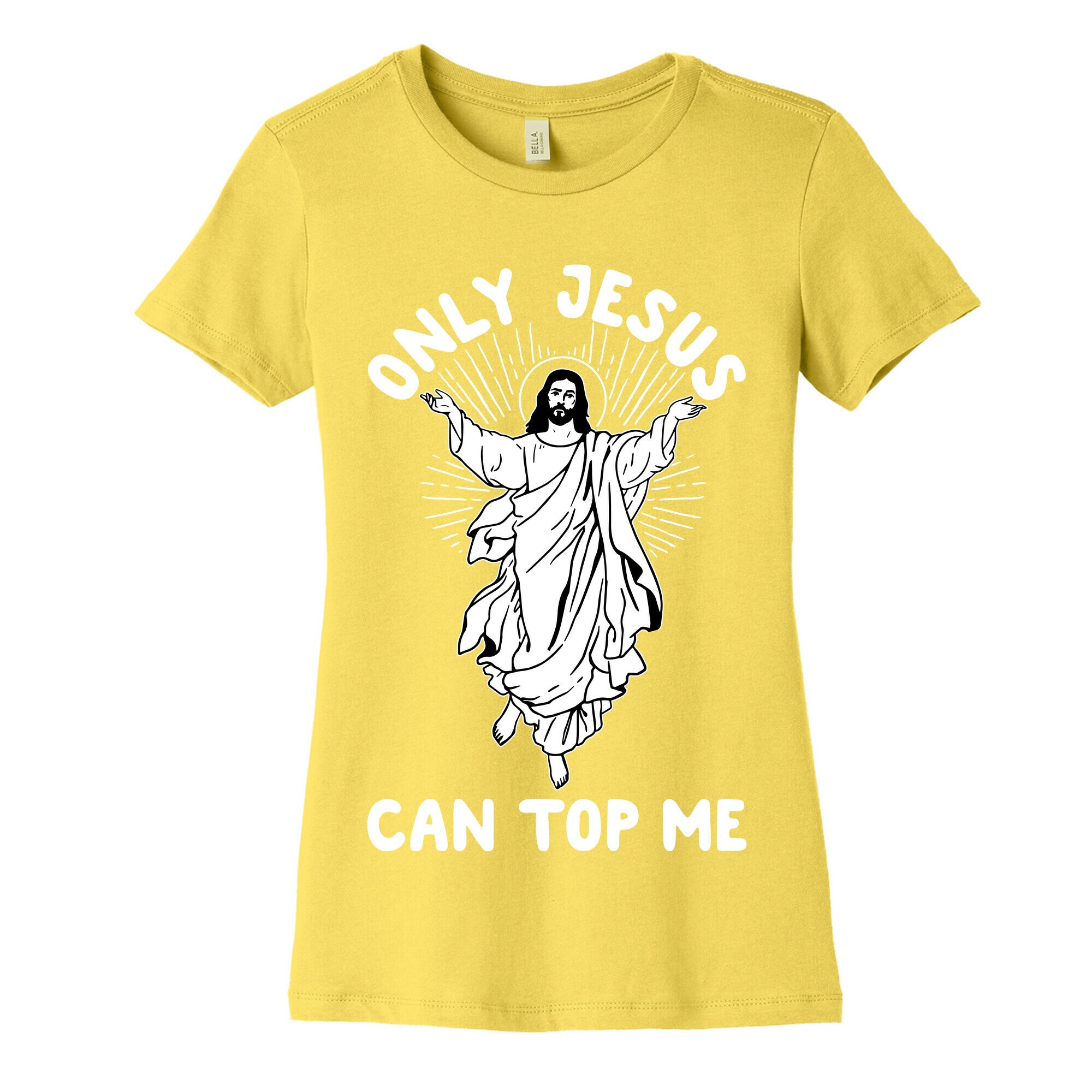Only Jesus Can Top Me Women's Cotton Tee